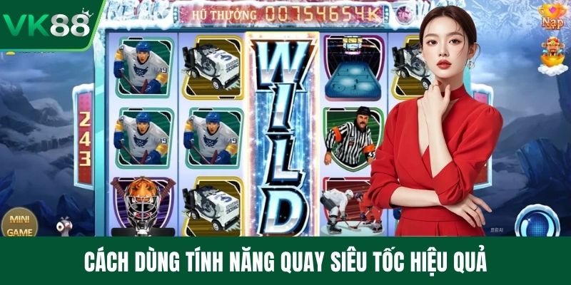 Cách dùng tính năng quay siêu tốc hiệu quả