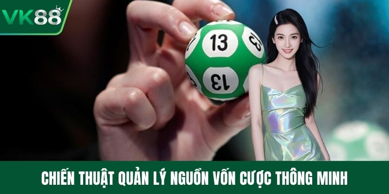 Chiến thuật quản lý nguồn vốn cược thông minh