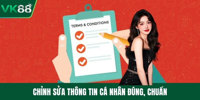 Chỉnh sửa thông tin cá nhân đúng, chuẩn