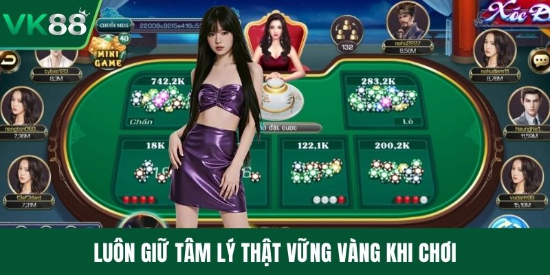 Luôn giữ tâm lý thật vững vàng khi chơi