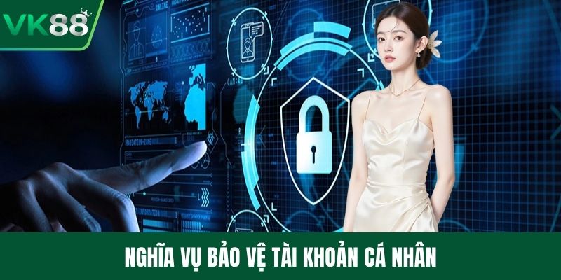 Nghĩa vụ bảo vệ tài khoản cá nhân