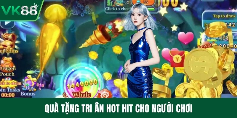 Quà tặng tri ân hot hit cho người chơi