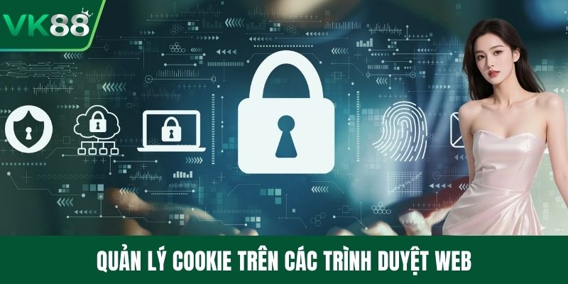Quản lý cookie trên các trình duyệt web