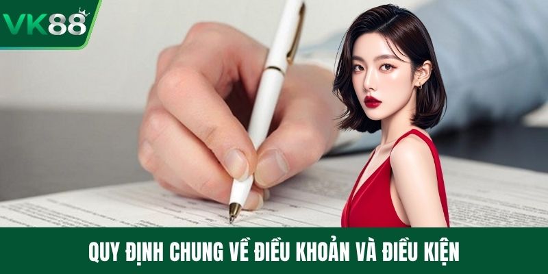 Quy định chung về điều khoản và điều kiện
