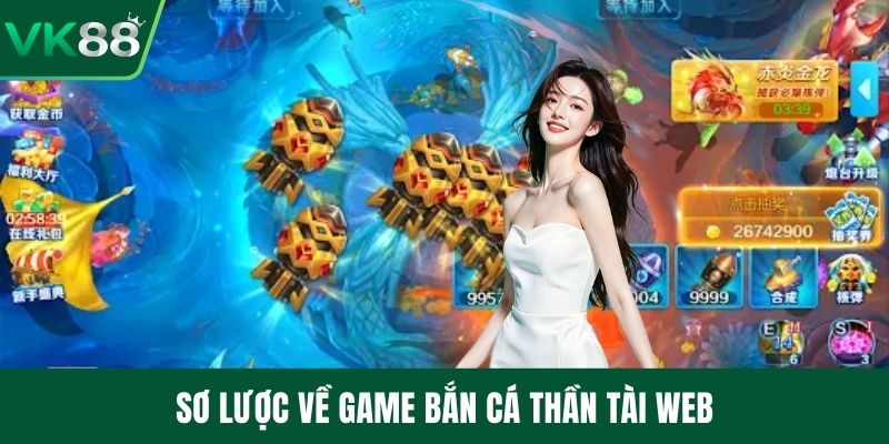Sơ lược về game bắn cá thần tài web