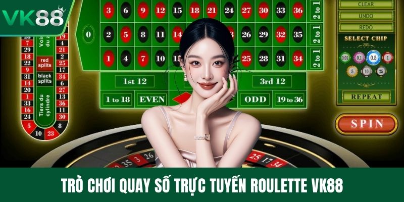 Trò chơi quay số trực tuyến roulette VK88