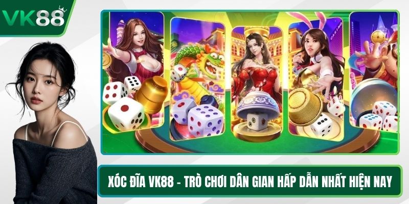 Xóc Đĩa VK88 - Trò Chơi Dân Gian Hấp Dẫn Nhất Hiện Nay